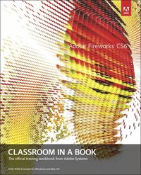 Adobe Fireworks CS6 Classroom in a Book Book/CD Package