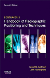 Bontrager's Handbook of Radiographic Positioning and Techniques ()