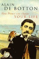 How Proust Can Change Your Life (inbunden)