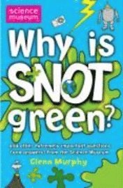 Why is Snot Green? (h�ftad)