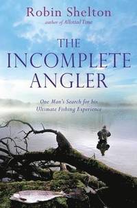 The Incomplete Angler (h�ftad)