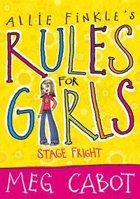 Allie Finks's Rules for Girls: Stage Fright (h�ftad)