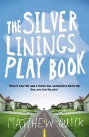 The Silver Linings Playbook (h�ftad)