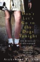 Don't Let's Go to the Dogs Tonight (h�ftad)