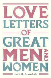Love Letters of Great Men and Women (h�ftad)