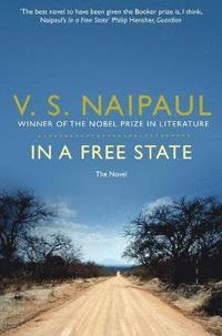 In a Free State: The Novel