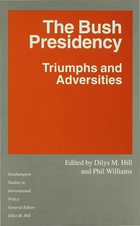 The Bush Presidency (h�ftad)