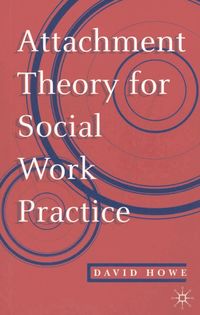 Attachment Theory for Social Work Practice (h�ftad)