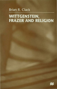 Wittgenstein, Frazer and Religion (h�ftad)