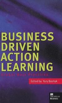 Business Driven Action Learning (inbunden)