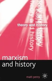 Marxism and History (h�ftad)