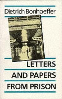 Letters and Papers from Prison: E.Bethge (h�ftad)