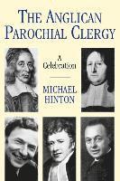 The Angliocan Parochial Clergy: A Celebration (inbunden)