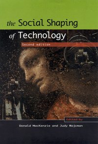 The Social Shaping of Technology (h�ftad)
