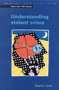 Understanding Violent Crime (inbunden)