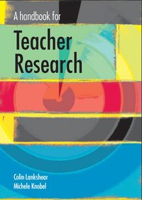 A Handbook for Teacher Research (h�ftad)