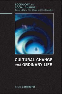 Cultural Change and Ordinary Life (h�ftad)