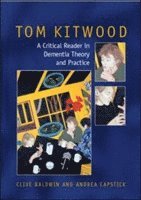 Tom Kitwood on Dementia: A Reader and Critical Commentary