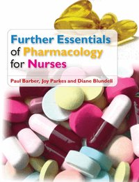 Further Essentials of Pharmacology for Nurses (h�ftad)