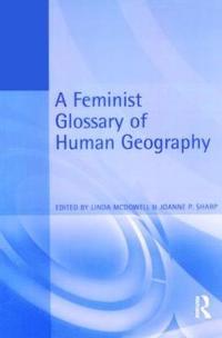 A Feminist Glossary of Human Geography