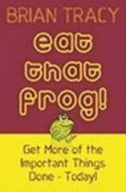 Eat That Frog! (h�ftad)