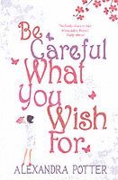 Be Careful What You Wish for (h�ftad)
