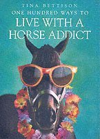 One Hundred Ways to Live with a Horse Addict (h�ftad)