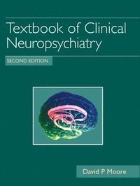 Textbook of Clinical Neuropsychiatry (inbunden)
