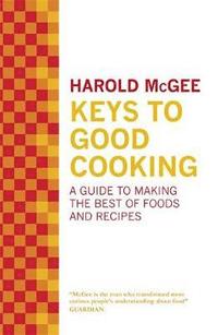 Keys to Good Cooking (inbunden)