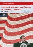 Politics, Presidency and Society in the USA 1968-2001 (h�ftad)