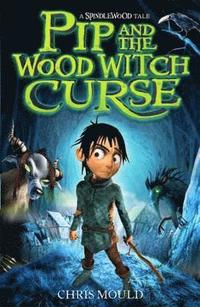 Pip and the Wood Witch Curse (inbunden)