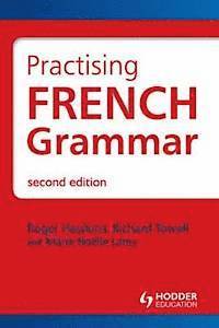Practising French Grammar: Workbook (h�ftad)