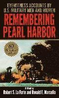 Remembering Pearl Harbor: Remembering Pearl Harbor: Eyewitness Accounts by U.S. Military Men and Women