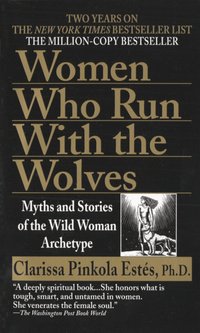Women Who Run With Wolves (h�ftad)