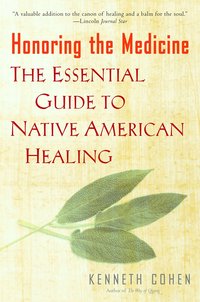 Honoring the Medicine: The Essential Guide to Native American Healing (h�ftad)