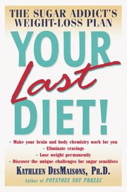 Your Last Diet : The sugar Addict's Weig