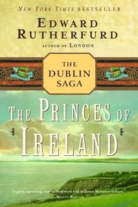 The Princes of Ireland: The Dublin Saga (h�ftad)