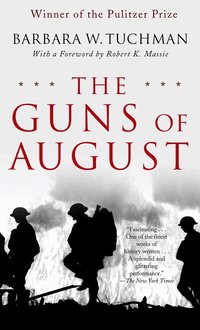The Guns of August: The Pulitzer Prize-Winning Classic about the Outbreak of World War I (pocket)