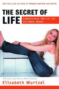 The Secret of Life: Commonsense Advice for the Uncommon Woman (h�ftad)