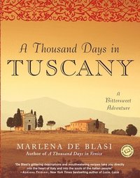 A Thousand Days in Tuscany: A Bittersweet Adventure (h�ftad)