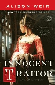 Innocent Traitor: A Novel of Lady Jane Grey (häftad)