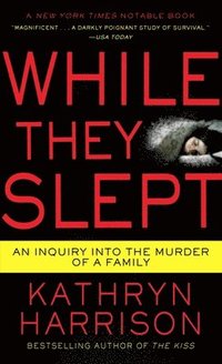 While They Slept: An Inquiry Into the Murder of a Family (h�ftad)