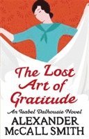 The Lost Art of Gratitude (h�ftad)