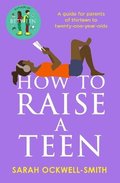 How to Raise a Teen