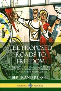 The Proposed Roads to Freedom