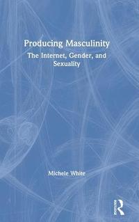 Producing Masculinity