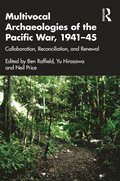 Multivocal Archaeologies of the Pacific War, 194145