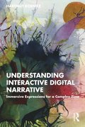 Understanding Interactive Digital Narrative