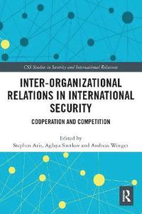 Inter-organizational Relations in International Security