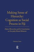 Making Sense of Hierarchy: Cognition as Social Process in Fiji